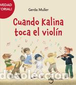 Libros: CUANDO KALINA TOCA EL VIOLIN - GERDA MULLER - Foto 1