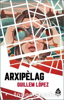 Libros: ARXIP&Egrave;LAG - L&oacute;pez, Guillem - Foto 1