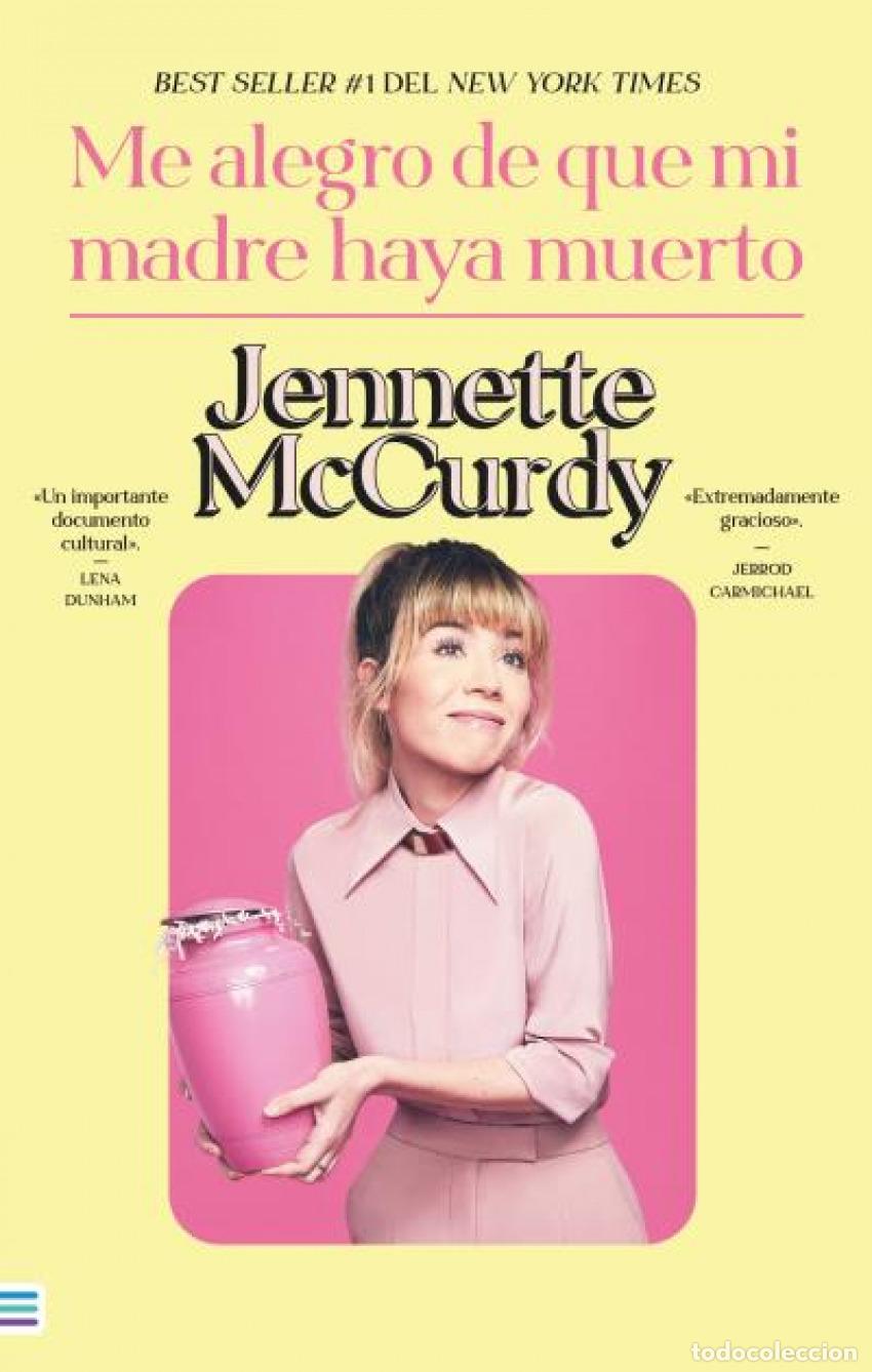 B&uuml;cher: Me alegro de que mi madre haya muerto - McCurdy, Jennette
