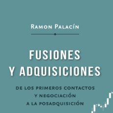 Libros: FUSIONES Y ADQUISICIONES - PALACÍN ANTOR, RAMON. Lote 401354499