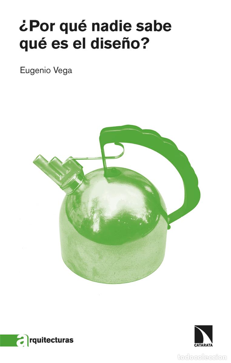 Libros: &iquest;Por qu&eacute; nadie sabe qu&eacute; es el dise&ntilde;o - Vega, Eugenio