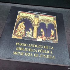 Libros: FONDO ANTIGUO BIBLIOTECA MUNICIPAL JUMILLA MURCIA GONZALEZ OLIVARES 2002. Lote 402936084