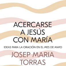Libros: ACERCARSE A JESÚS CON MARÍA