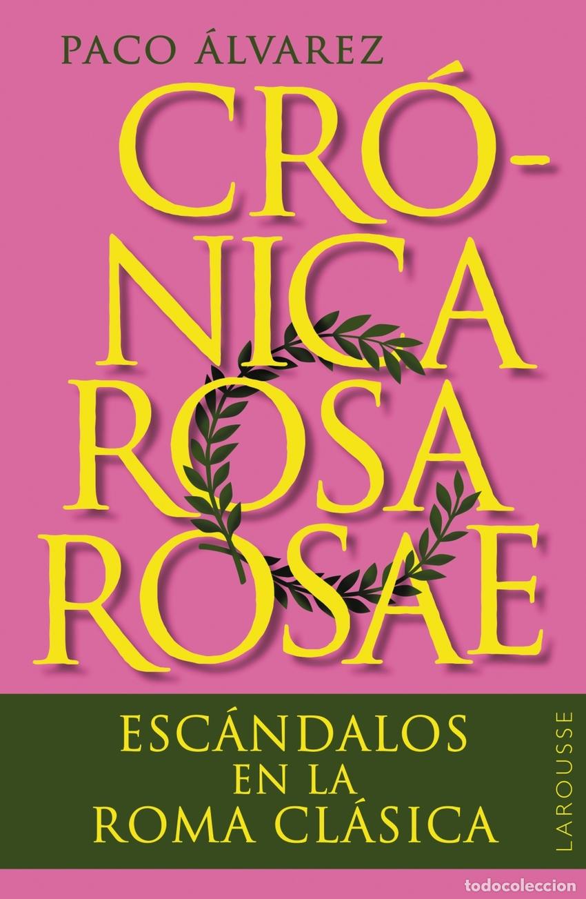 Libros: Cr&oacute;nica rosa rosae - &Aacute;lvarez, Paco - Foto 1