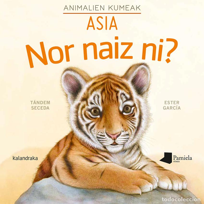 Libros: Nor naiz ni Animalien kumeak - Asia - Heras, Chema / Pelayo, Isabel / Mart&iacute;nez, Pilar /