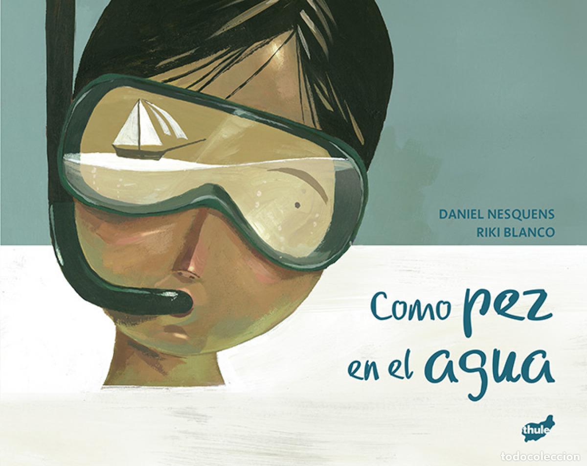 Libros: Como pez en el agua - Nesquens, Daniel - Foto 1