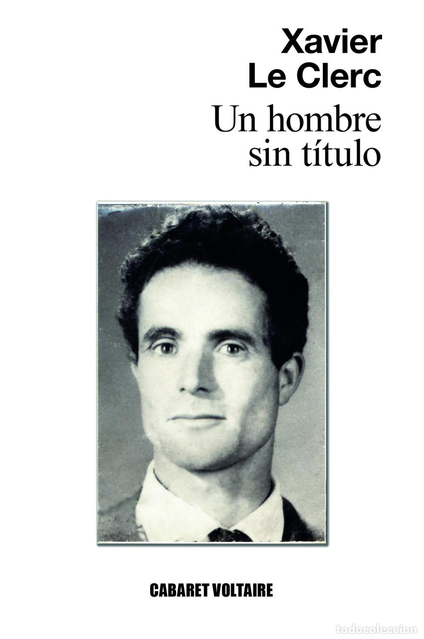 Libros: Un hombre sin t&iacute;tulo - Le Clerc, Xavier - Foto 1