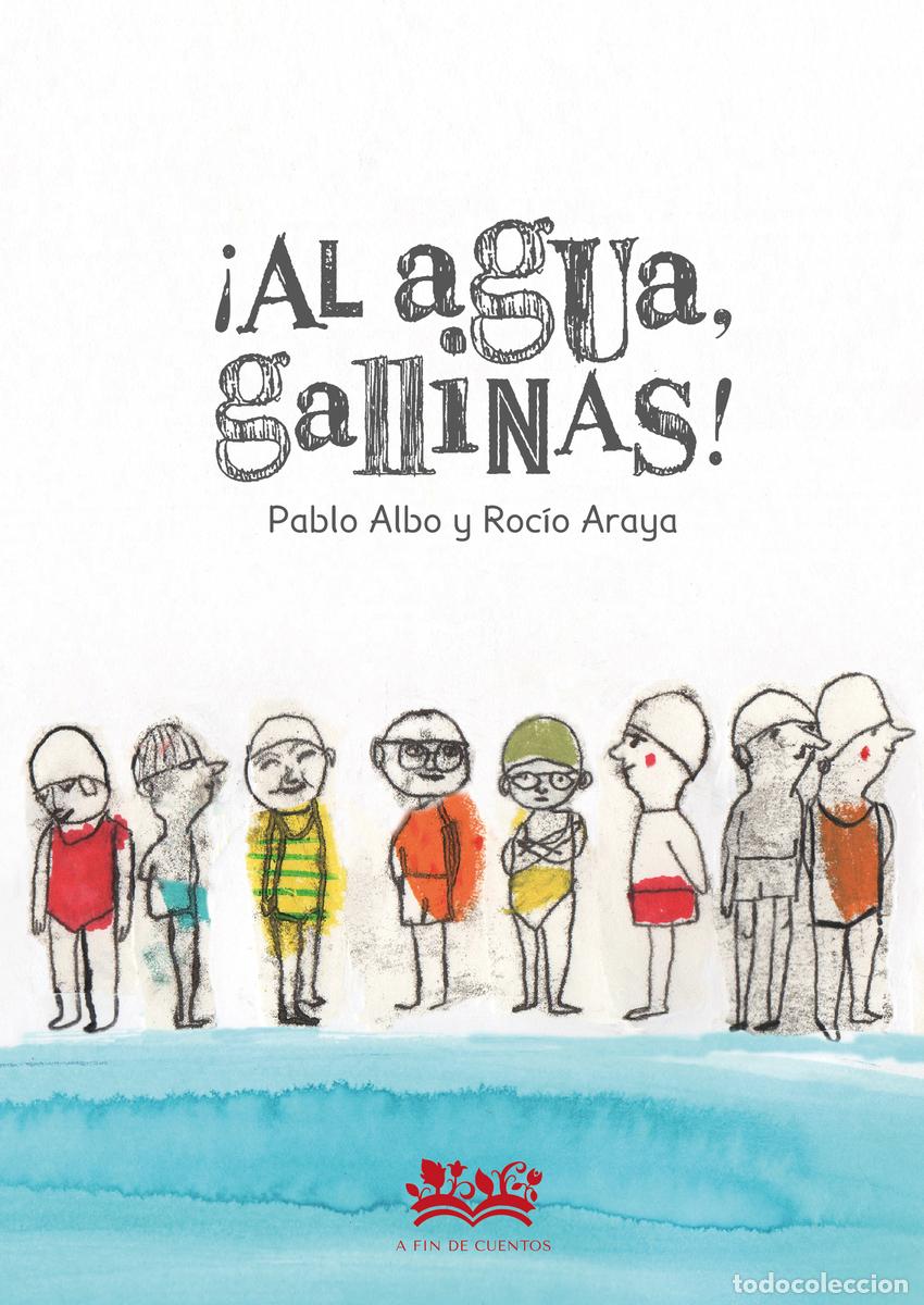 Libros: &iexcl;Al agua, gallinas! - P&eacute;rez Ant&oacute;n, Pablo