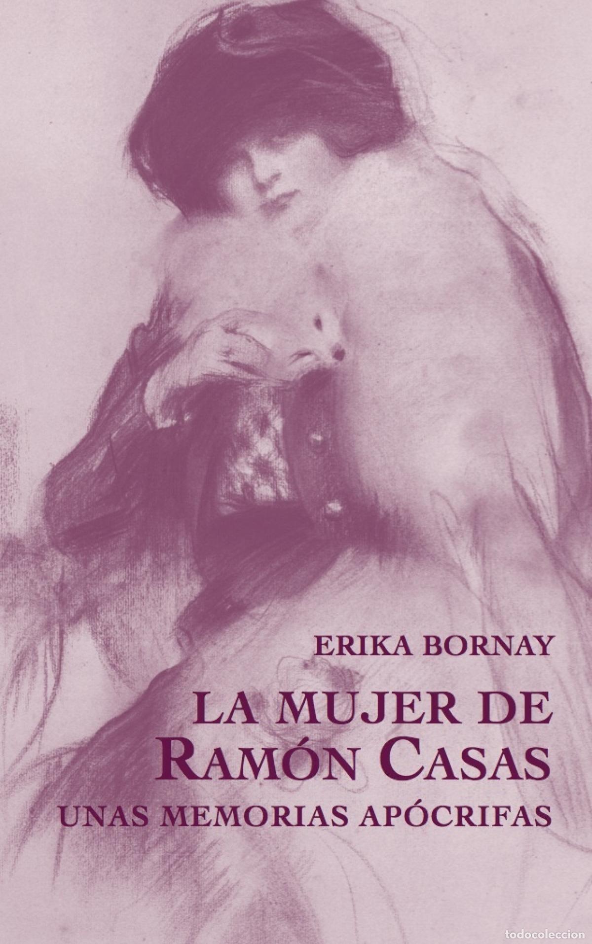 Libros: La mujer de Ram&oacute;n Casas - BORNAY, ERIKA