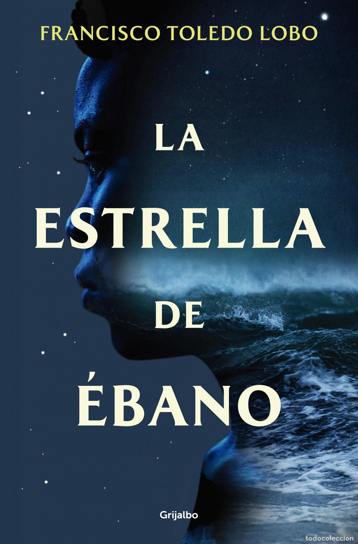 Libros: La estrella del ebano - Toledo Lobo, Francisco