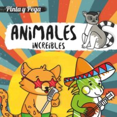 Libros: PINTA Y PEGA ANIMALES INCREIBLES - AA.VV