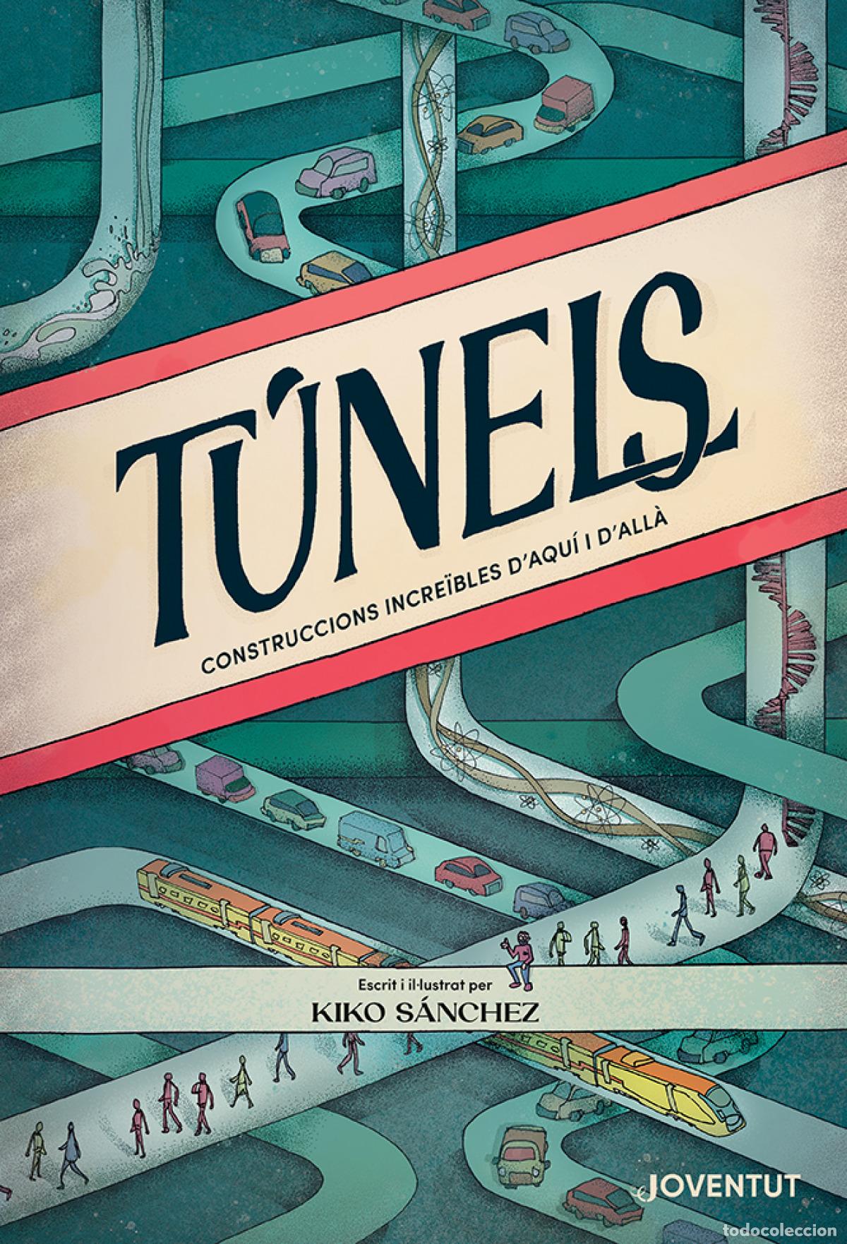 Libros: T&uacute;nels - S&aacute;nchez Robledillo, Kiko - Foto 1