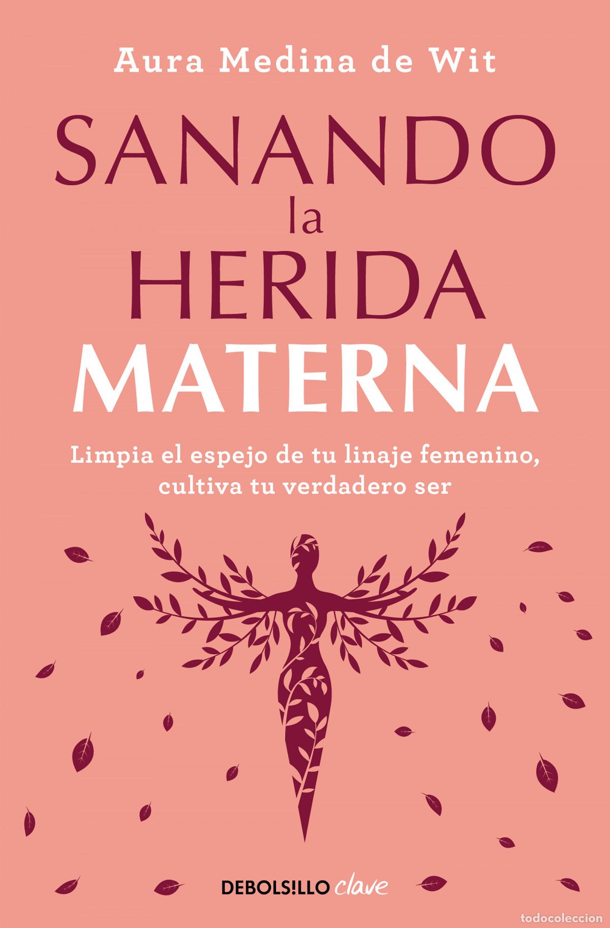 Libros: Sanando la herida materna - Medina De Wit, Aura
