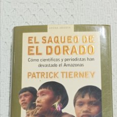 Libros: EL SAQUEO DE EL DORADO . PATRICK TIERNEY