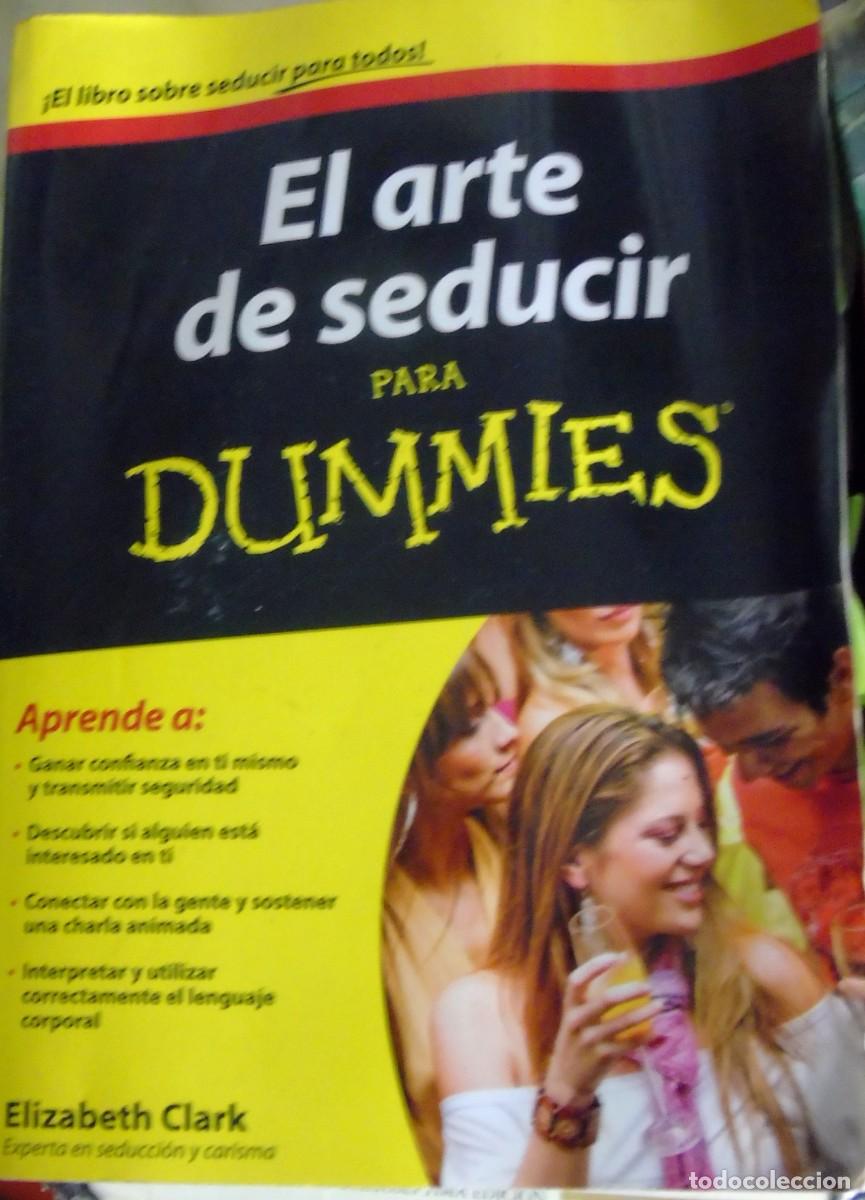 Libri: EL ARTE DE SEDUCIR PARA DUMMIES - RELACIONES PAREJA - ELIZABETH CLARK
