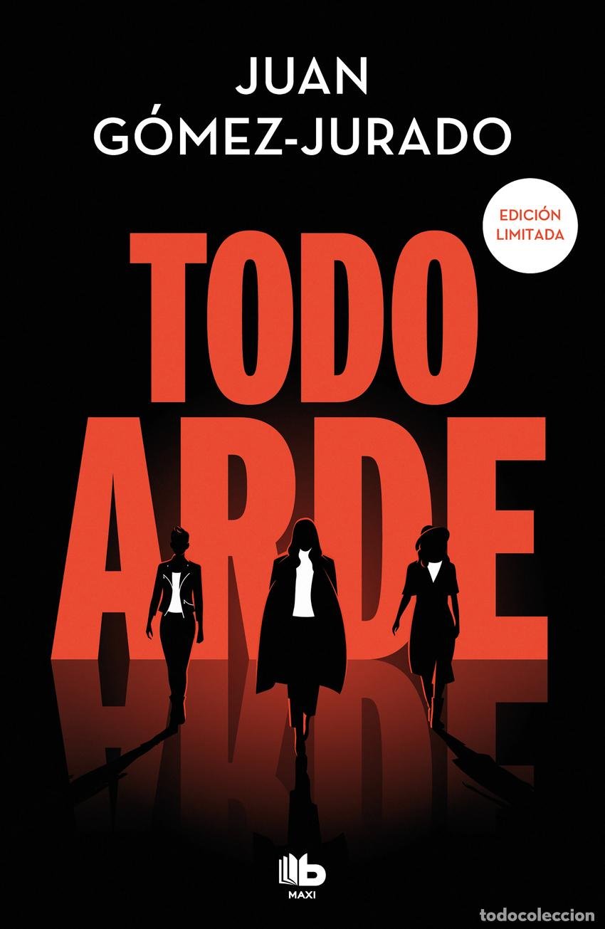 juan gomez jurado, todo arde, ediciones b - Compra venta en todocoleccion