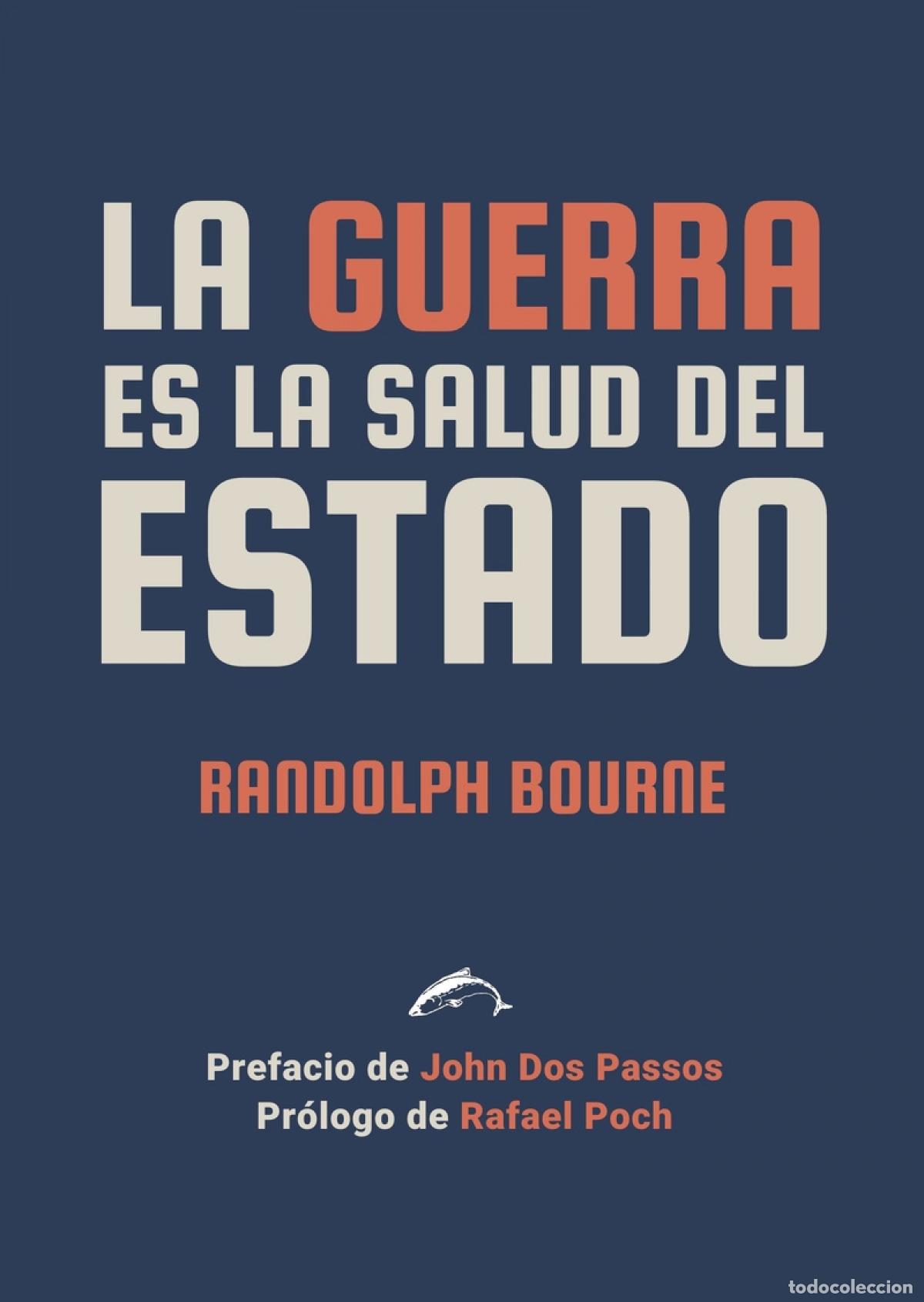 B&uuml;cher: LA GUERRA ES LA SALUD DEL ESTADO - Bourne, Randolph