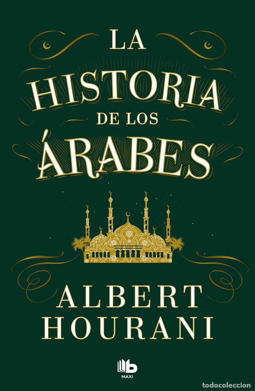 Libros: HISTORIA DE LOS ARABES, LA.(MAXI) - Hourani, Albert - Foto 1
