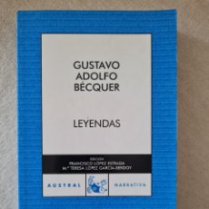Libros: LIBRO - GUSTAVO ADOLFO BECQUER - LEYENDAS - EDICION DE FRANCISCO LOPEZ ESTRADA Y M TERESA LOPEZ