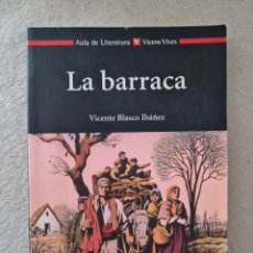 Libros: LIBRO - VICENTE BLASCO IBAÑEZ - LA BARRACA - VICENS VIVES PRIMERA EDICION 2011