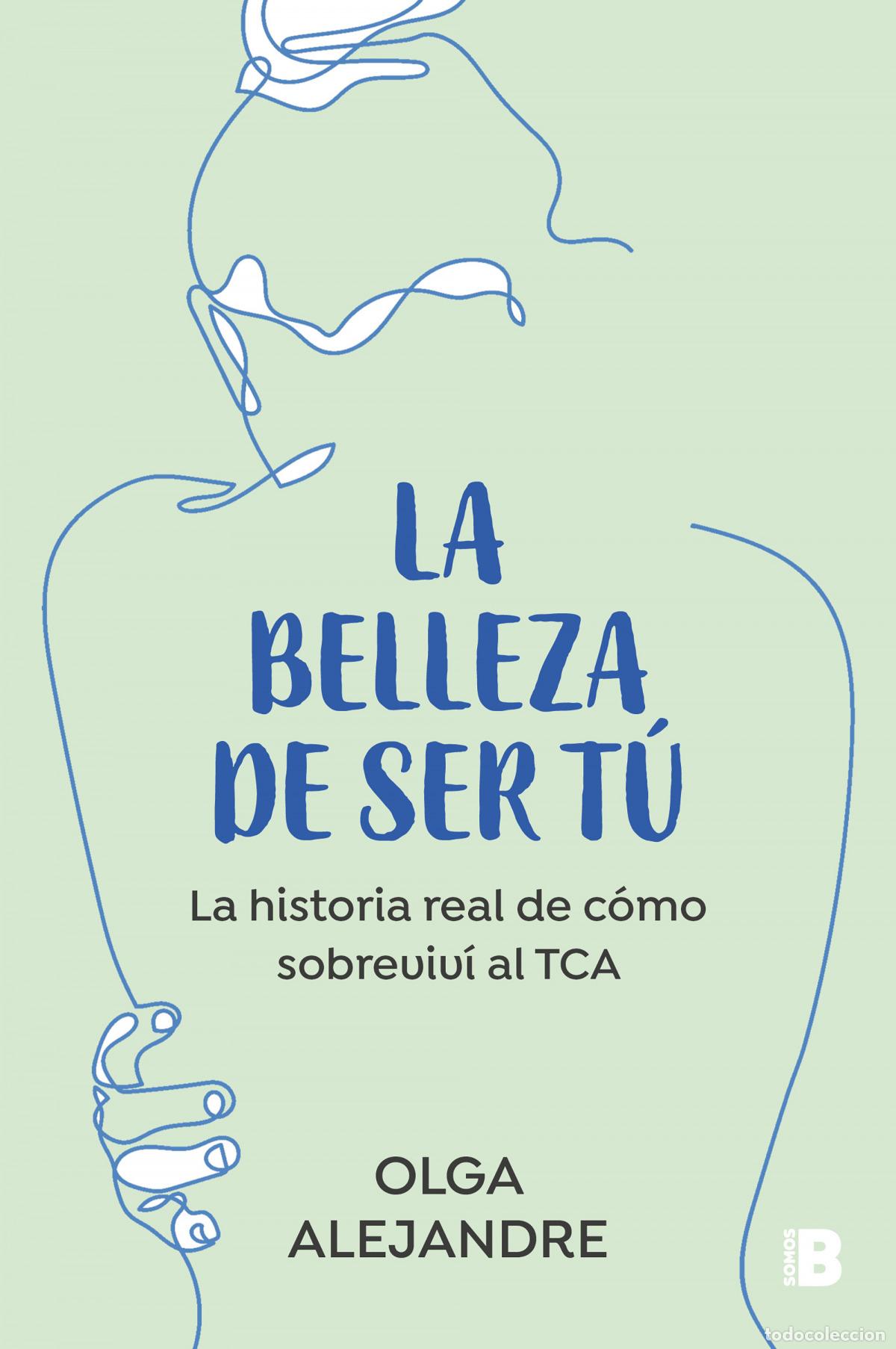 Libros: LA BELLEZA DE SER T&Uacute; - ALEJANDRE, OLGA - Foto 1