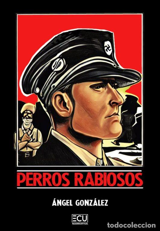 Libros: PERROS RABIOSOS - GONZALEZ, ANGEL - Foto 1