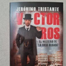 Libros: LIBRO - JERONIMO TRISTANTE - VICTOR ROS, EL MISTERIO DE LA CASA ARANDA