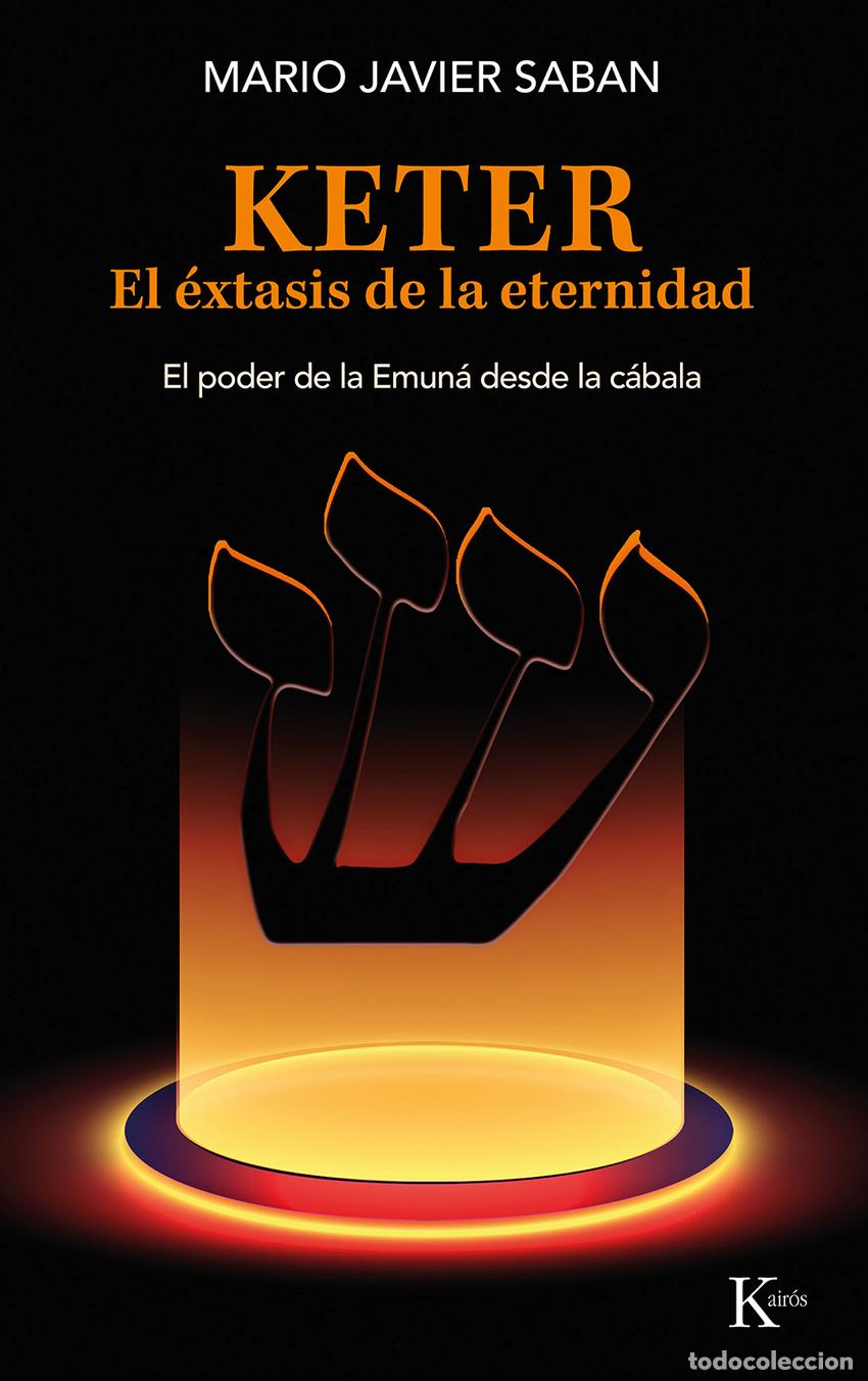 Libros: Keter. El &eacute;xtasis de la eternidad - Saban, Mario Javier - Foto 1