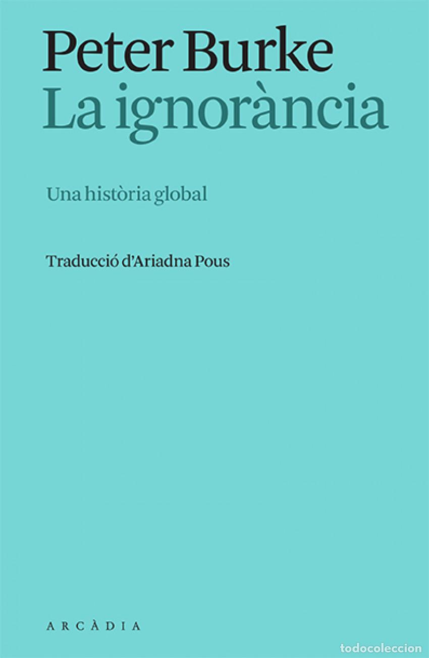 Libros: La ignor&agrave;ncia - Burke, Peter - Foto 1