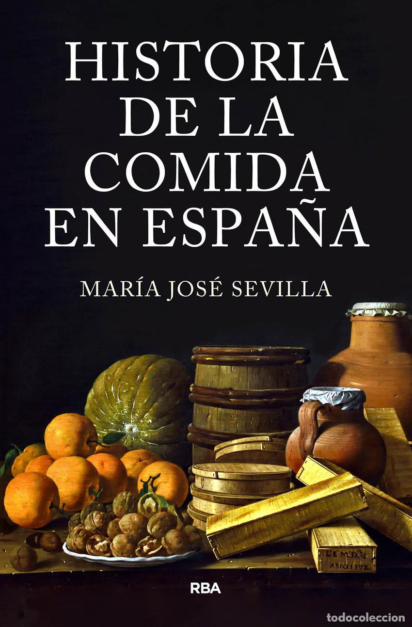 B&uuml;cher: HISTORIA DE LA COMIDA EN ESPA&Ntilde;A - SEVILLA, MARIA JOSE