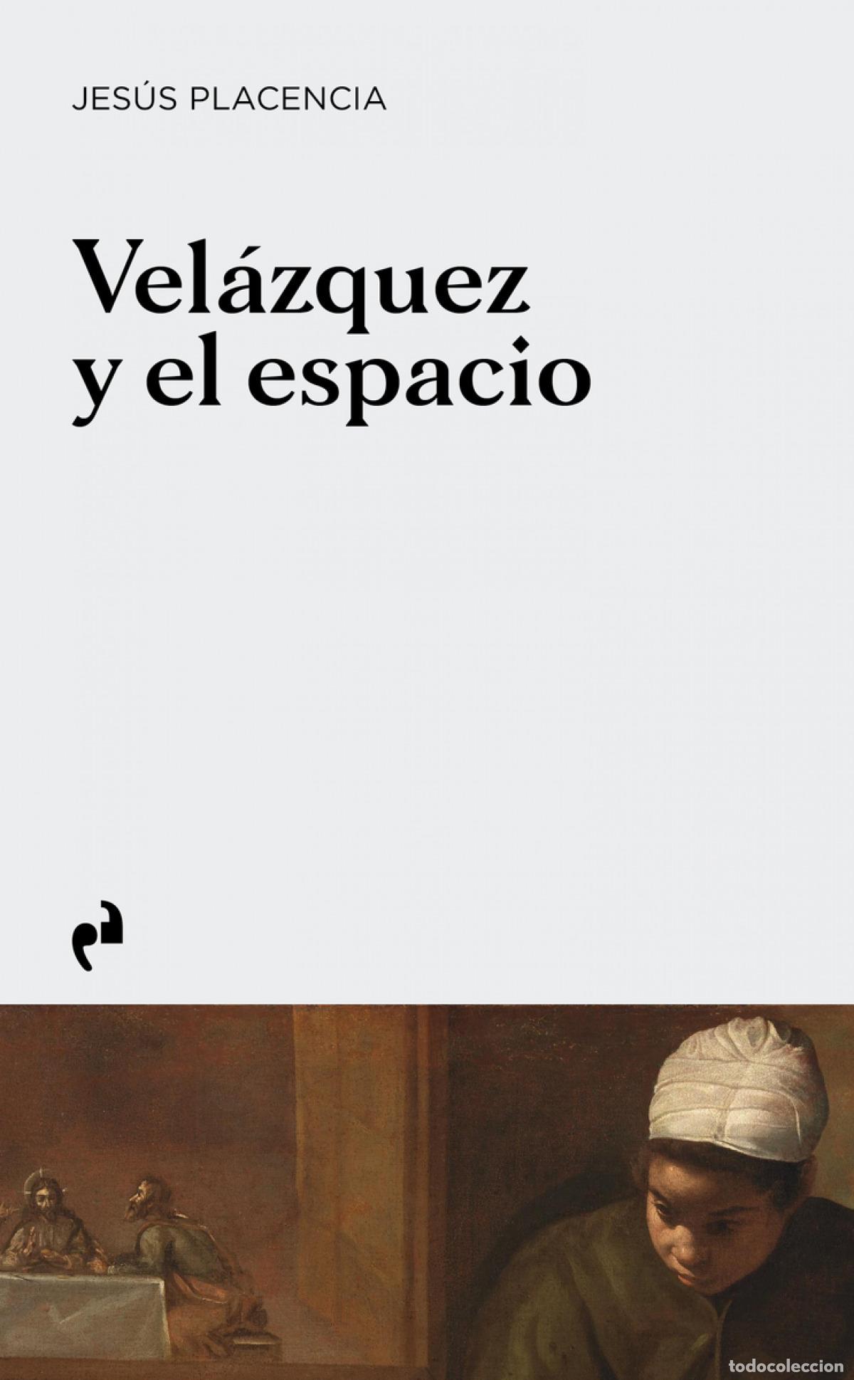 Libros: VEL&Aacute;ZQUEZ Y EL ESPACIO - PLACENCIA, JES&Uacute;S