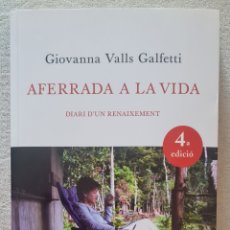 Libri: LIBRO - GIOVANNA VALLS GALFETTI - AFERRADA A LA VIDA