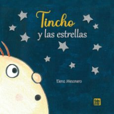 Libros: TINCHO Y LAS ESTRELLAS - MESONERO, ELENA