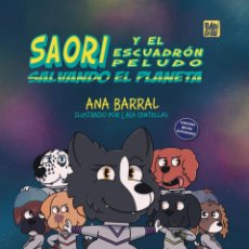 Libros: SAORI Y EL ESCUADRÓN PELUDO SALVANDO EL MUNDO - BARRAL, ANA