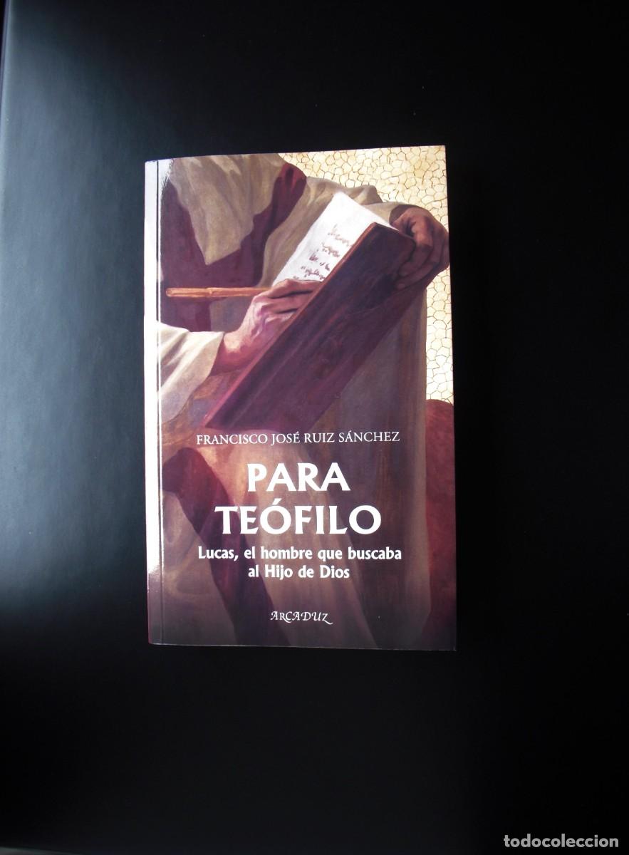 Libros: PARA TEOFILO - VIDA DE S. LUCAS (FRANCISCO JOSE RUIZ SANCHEZ