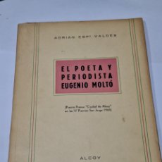Libros: EL POETA Y PERIODISTA EUGENIO MOLTÓ . ADRIÁN ESPÍ VALDÉS . ALCOY 1965