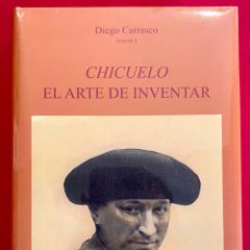 Libros: CHICUELO EL ARTE DE INVENTAR. COORD. DIEGO CARRASCO. CUBIERTA: DIBUJO DE RICARDO CADENAS.-NUEVO