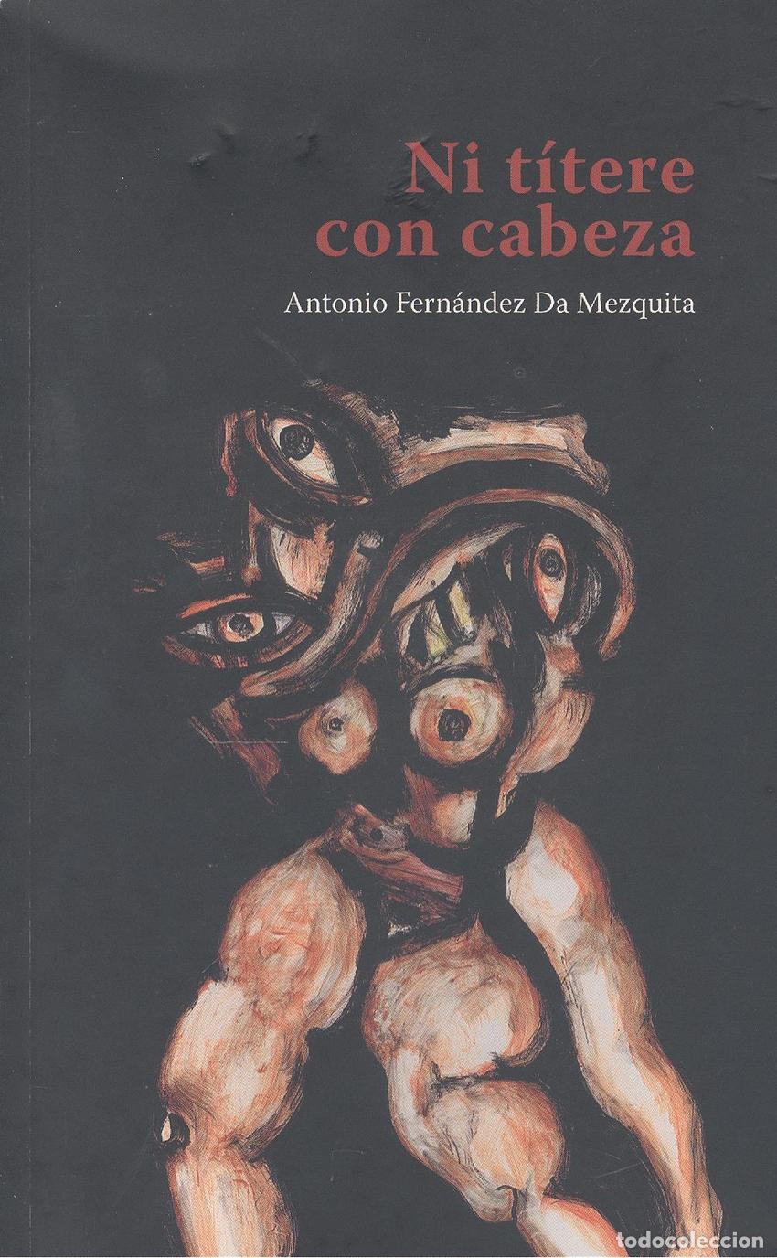 Libros: Ni titere con cabeza - Fernandez Da Mezquita, Antonio