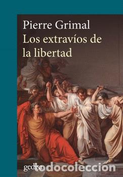 Libros: EXTRAVIOS DE LA LIBERTAD, LOS - GRIMAL, PIERRE - Foto 1