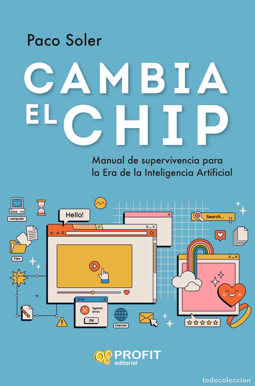 Libros: Cambia el Chip - Soler Copado, Francisco Jos&eacute; - Foto 1