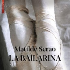 Libros: LA BAILARINA - SERAO, MATILDE
