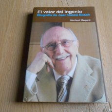 Libros: EL VALOR DEL INGENIO - BIOGRAFÍA DE JUAN GASSÓ BOSCH - MERITXELL MARGARIT, 1ª EDICIÓN 2006