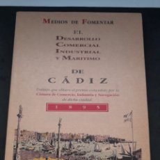 Libros: ANTIGUO LIBRO, MEDIOS DE FOMENTAR EL DESARROLLO COMERCIAL,INDUSTRIAL Y MARITIMO DE CADIZ.
