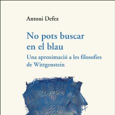 Libros: NO POTS BUSCAR EN EL BLAU - DEFEZ, ANTONI
