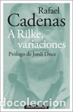 Libros: A Rilke, variaciones - Cadenas, Rafael - Foto 1