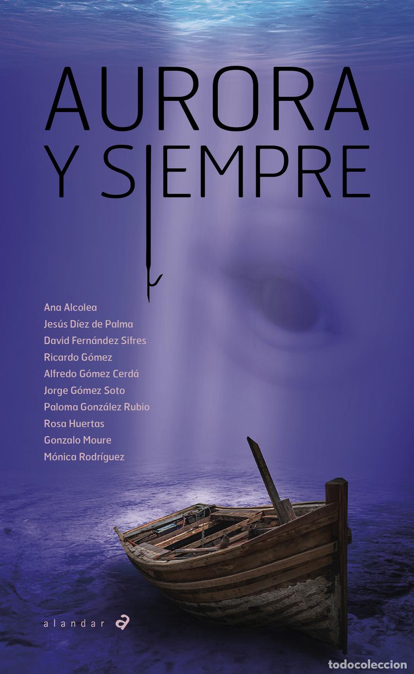 Libros: Aurora y siempre - Alcolea, Ana - Foto 1