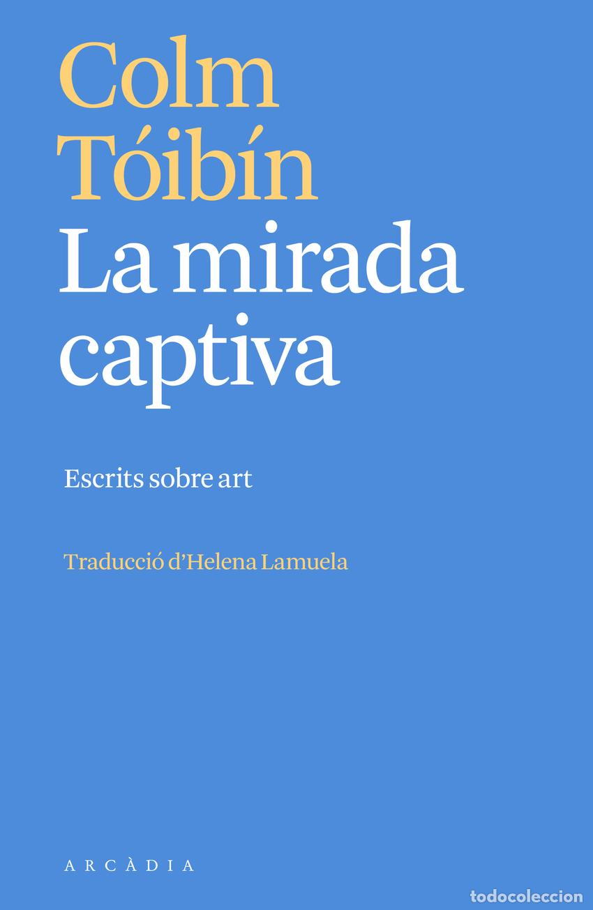 Libros: La mirada captiva - T&Oacute;IB&Iacute;N, COLM - Foto 1