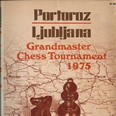 Libros: AJEDREZ. PORTOROZ-LJUBLJANA GRANDMASTER CHESS TOURNAMENT, 1975 - VLASTIMIL HORT DESCATALOGADO!!!