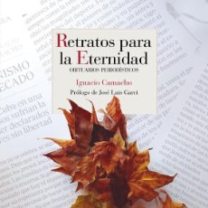 Libros: RETRATOS PARA LA ETERNIDAD - CAMACHO, IGNACIO