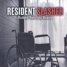 Libros: RESIDENT SLASHER - BENITEZ BRAVO, RUBEN